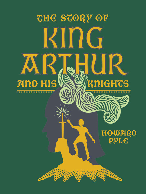 Title details for The Story of King Arthur and His Knights by Howard Pyle - Available